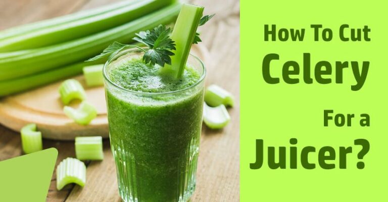 How to Cut Celery for a Juicer?
