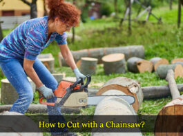 How to Cut with a Chainsaw? How to Cut with a Chainsaw