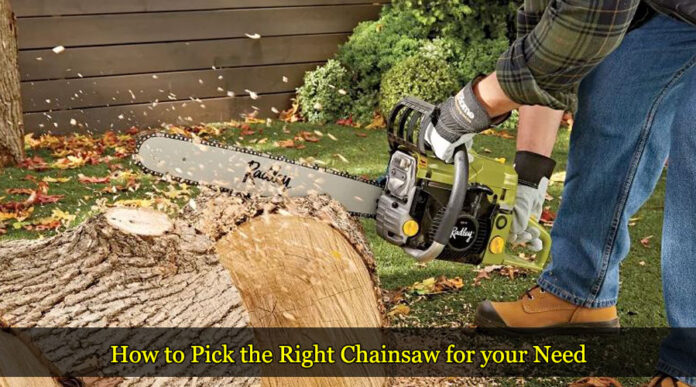 How to Pick the Right Chainsaw for your Need
