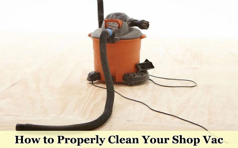 How to Properly Clean Your Shop Vac 